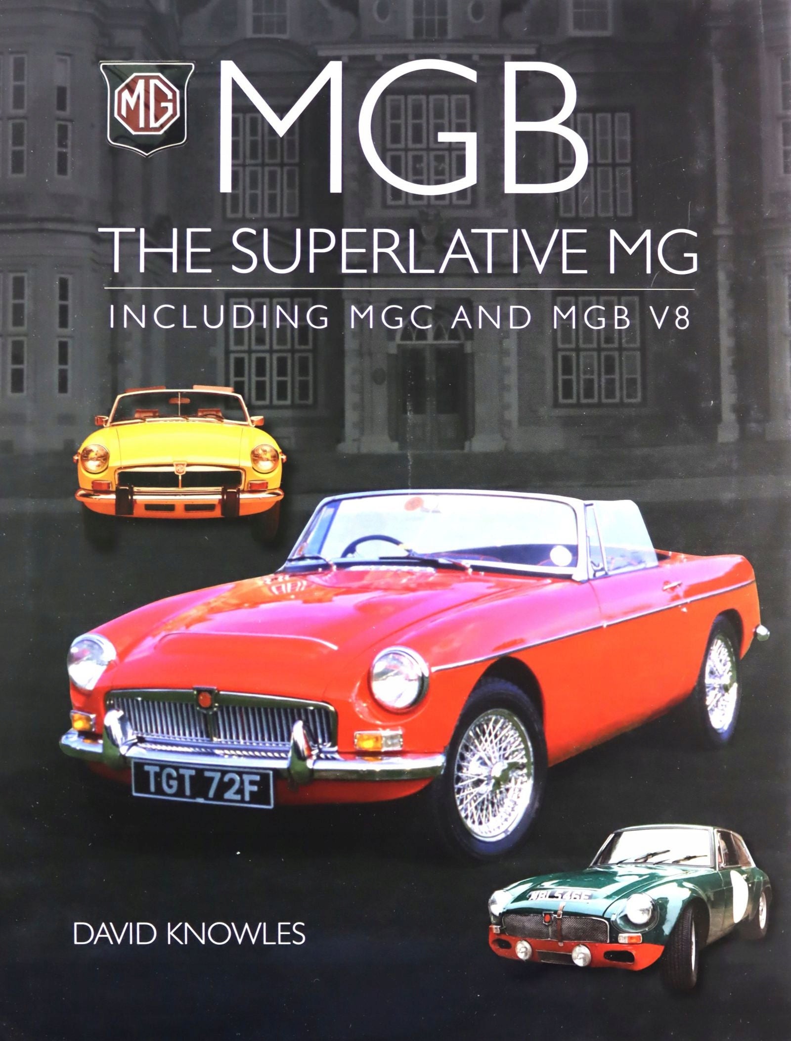 MGB – Der MG der Superlative: Inklusive MGC und MGB V8 