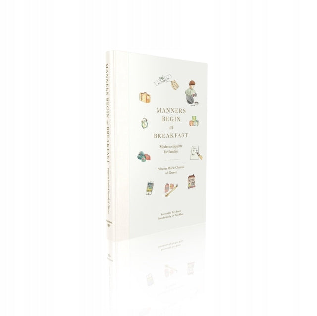 Manners Begin at Breakfast: Modern etiquette for families