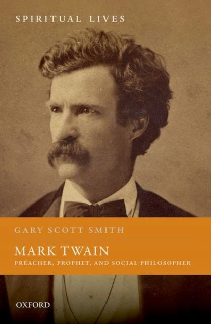 Mark Twain: Prediger, Prophet und Sozialphilosoph 