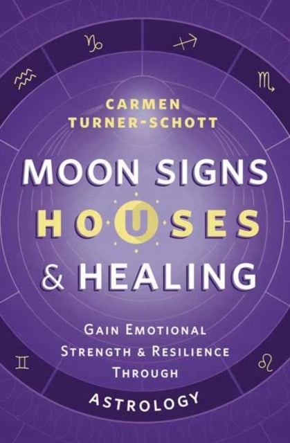Mondzeichen, Häuser und Heilung: Erhalten Sie emotionale Stärke und Belastbarkeit durch Astrologie 