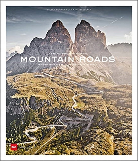 Bergstraßen: Luftaufnahmen. Traumstraßen der Welt / Dreamroads of the world 