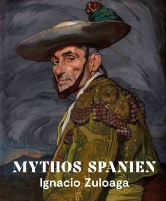 Mythos Spanien: Ignacio Zuloaga 1870–1945 