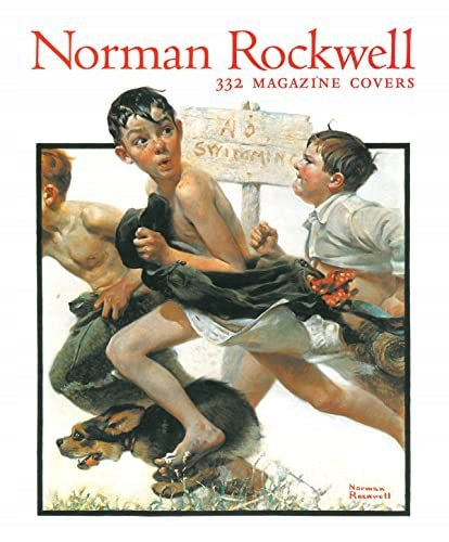 Norman Rockwell: 332 Magazine Covers: 332 Magazine Covers
