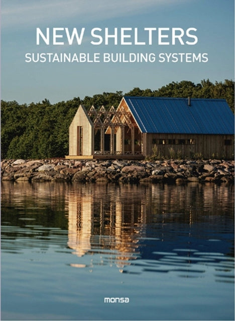 New Shelters: Sustainable Buildings Systems: Sustainable Buildings Systems