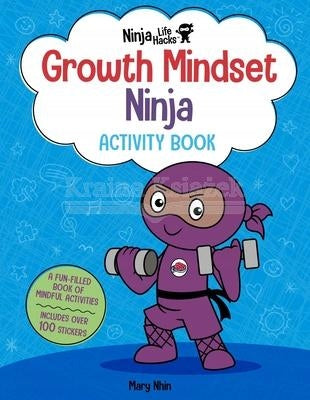 Ninja Life Hacks: Growth Mindset Ninja Activity Book: (Mindful Activity Books for Kids, Emotions and Feelings Activity Books, Social Skills Activities for Kids, Social Emotional Learning)