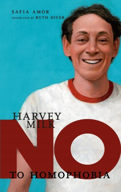 No To Homophobia: Harvey Milk: No to Homophobia