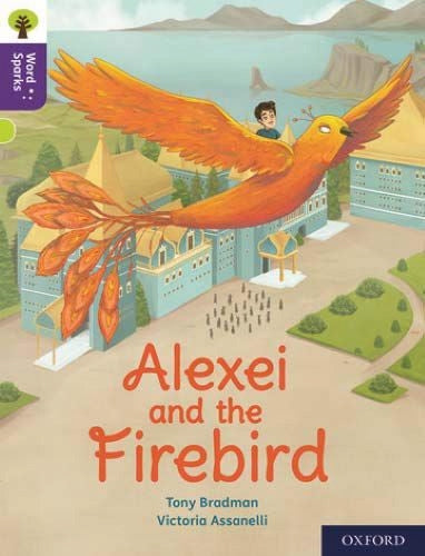 Oxford Reading Tree Word Sparks: Level 11: Alexei and the Firebird 1