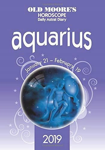 Old Moore's Horoscope Aquarius 2019