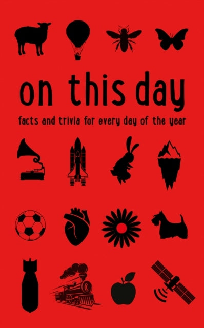 On This Day: Facts and Trivia for Every Day of the Year New edition