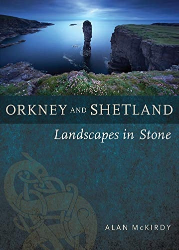 Orkney &amp; Shetland: Landschaften in Stein 