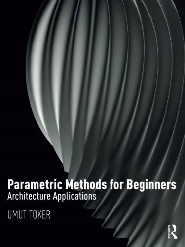 Parametric Methods for Beginners: Architecture Applications