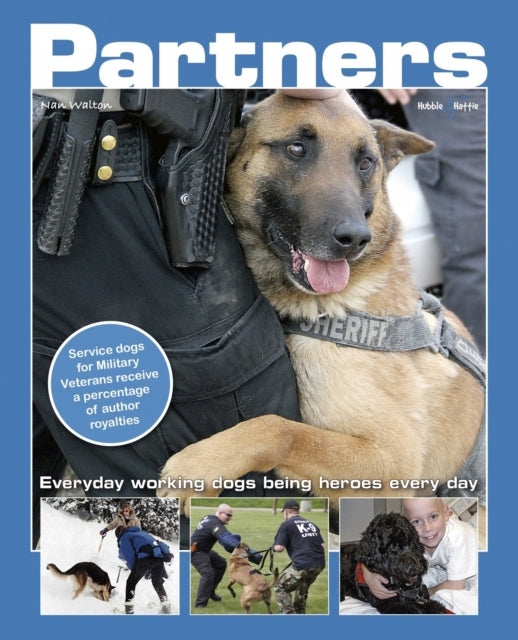 Partners: Everyday Working Dogs Being Heroes Every Day