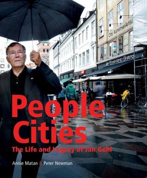 People Cities: The Life and Legacy of Jan Gehl 2nd None ed.