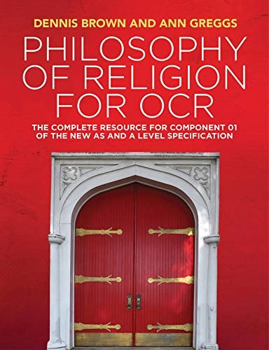 Philosophy of Religion for OCR - The Complete Resource for Component 01 of the New AS and A Level Specifications: The Complete Resource for Component 01 of the New AS and A Level Specification