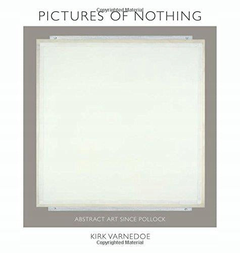 Pictures of Nothing: Abstract Art since Pollock