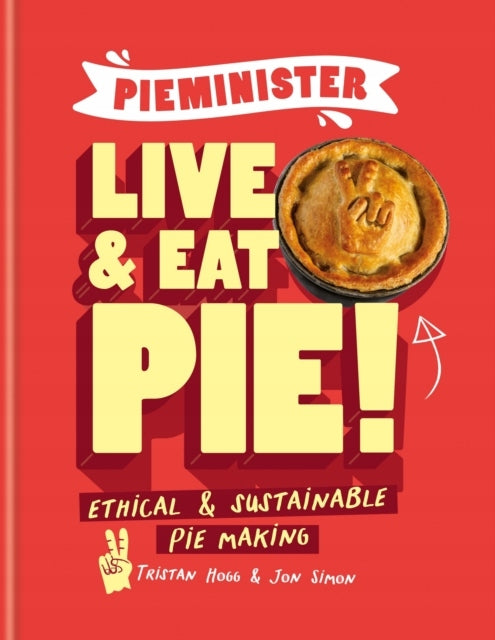 Pieminister: Live and Eat Pie!: Ethische und nachhaltige Kuchenherstellung 