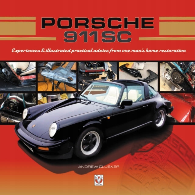 Porsche 911 SC: Erfahrungen und illustrierte praktische Ratschläge aus der Restaurierung eines Privathauses 