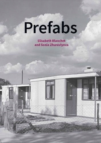 Fertighäuser: Eine soziale und architektonische Geschichte 