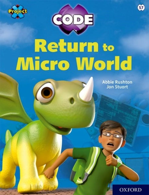 Project X Code: White Book Band, Oxford Level 10: Sky Bubble: Return to Micro World 1