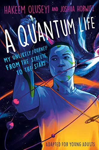 Quantum Life (adaptiert für junge Erwachsene): Meine unwahrscheinliche Reise von der Straße zu den Sternen 