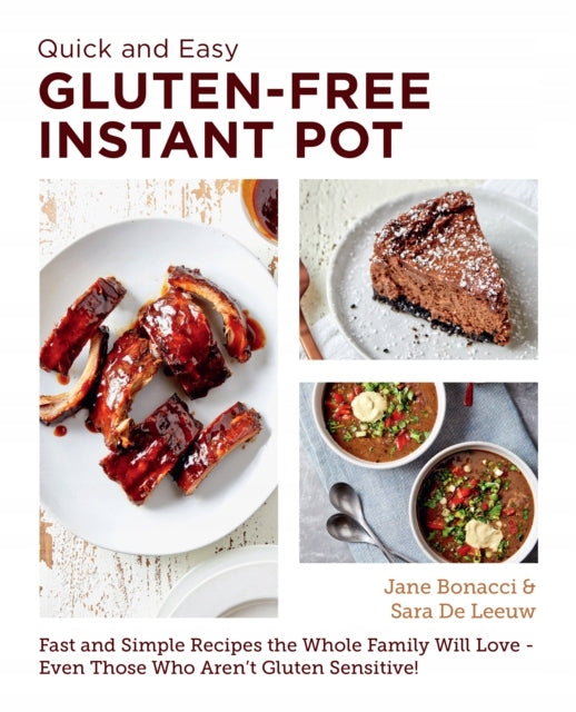 Schnelles und einfaches glutenfreies Instant-Pot-Kochbuch: Schnelle und einfache Rezepte, die die ganze Familie lieben wird – auch diejenigen, die nicht glutenempfindlich sind! 