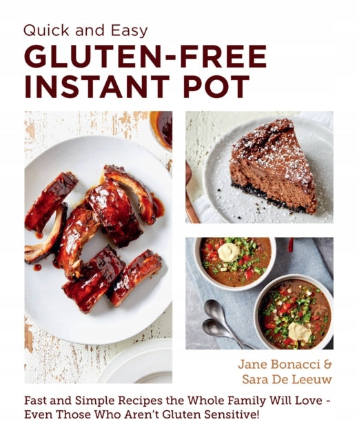 Schnelles und einfaches glutenfreies Instant-Pot-Kochbuch: Schnelle und einfache Rezepte, die die ganze Familie lieben wird – auch diejenigen, die nicht glutenempfindlich sind! 