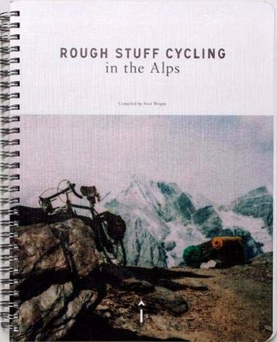 Rough Stuff Cycling in the Alps 3rd New edition
