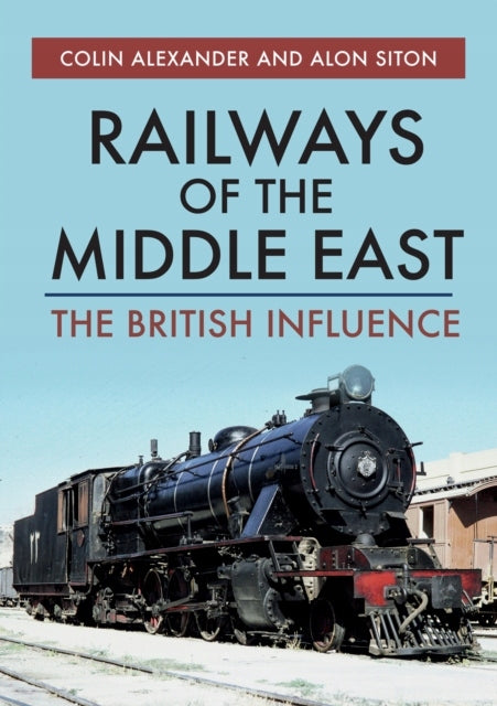 Eisenbahnen des Nahen Ostens: Der britische Einfluss 