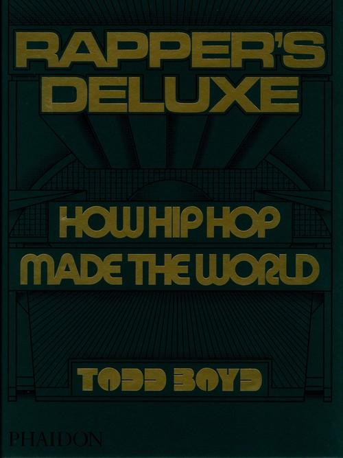 Rapper's Deluxe: Wie Hip Hop die Welt erschuf 
