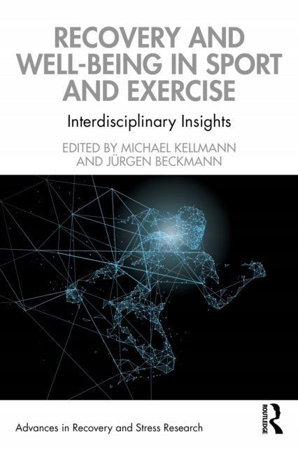 Recovery and Well-being in Sport and Exercise: Interdisciplinary Insights