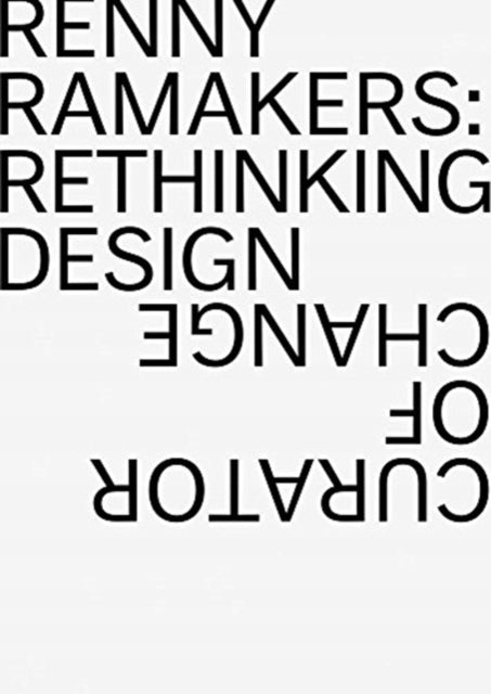 Renny Ramakers Rethinking Design – Kurator des Wandels 