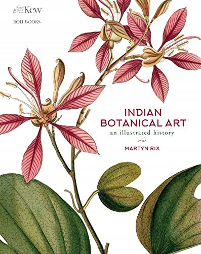 Indische botanische Kunst: eine illustrierte Geschichte 