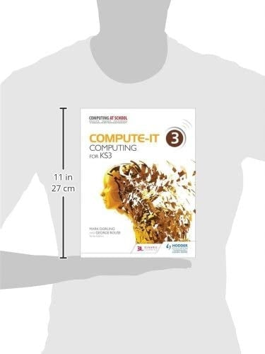 Compute-IT: Student's Book 3 - Computing for KS3, Student's Book 3 , Computing for KS3