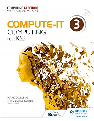 Compute-IT: Student's Book 3 - Computing for KS3, Student's Book 3 , Computing for KS3