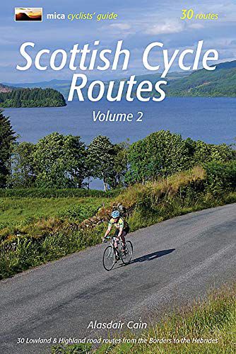 Scottish Cycle Routes Volume 2: 30 Lowland & Highland Road Routes from the Borders to the Hebrides, 2