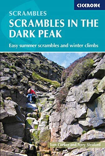 Scrambles in the Dark Peak: Easy summer scrambles and winter climbs 2nd Revised edition