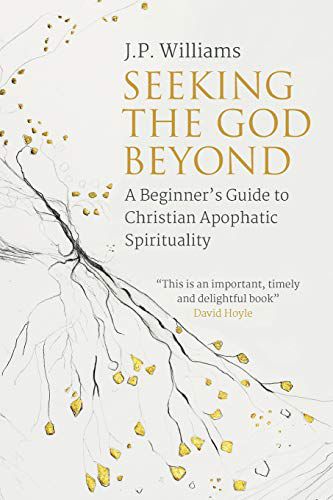 Auf der Suche nach dem Gott im Jenseits: Ein Leitfaden für Anfänger zur christlichen apophatischen Spiritualität 