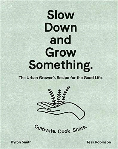 Machen Sie es langsamer und lassen Sie etwas wachsen: Das Rezept des Urban Growers für ein gutes Leben 
