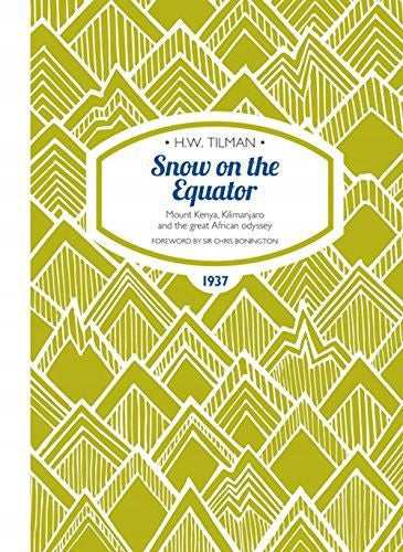 Snow on the Equator Taschenbuch: Der Mount Kenia, der Kilimandscharo und die große afrikanische Odyssee. Neuauflage 