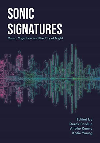 Sonic Signatures: Musik, Migration und die Stadt bei Nacht Neuauflage 