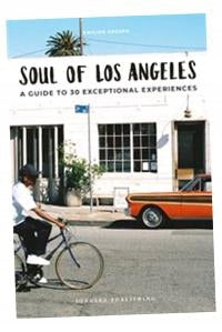 Soul of Los Angeles: Ein Leitfaden zu 30 außergewöhnlichen Erlebnissen 