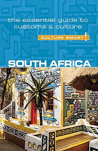 Südafrika – Culture Smart!: The Essential Guide to Customs &amp; Culture Überarbeitete Ausgabe 