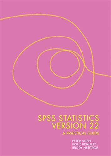 SPSS Statistics Version 22: A Practical Guide: A Practical Guide 3rd edition