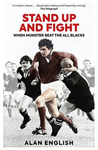 Stand Up and Fight: When Munster Beat the All Blacks 45th Anniversary Edition