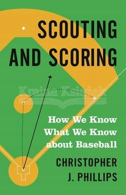Scouting and Scoring: How We Know What We Know about Baseball