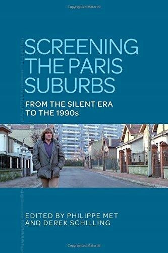 Screening the Paris Suburbs: From the Silent Era to the 1990s