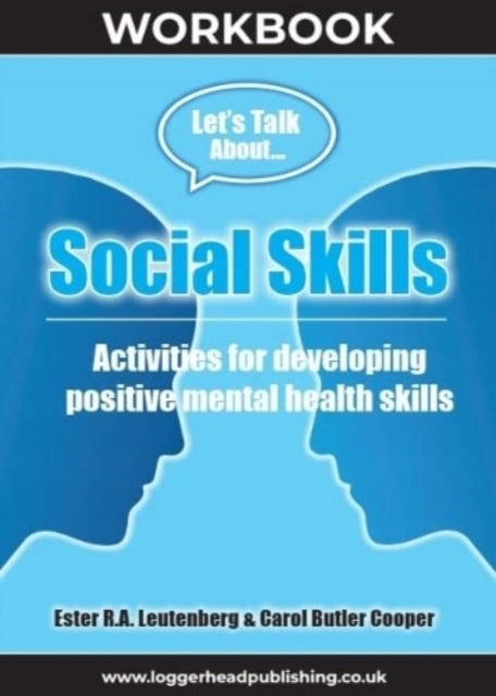 Social Skills Workbook: Activities for developing positive mental health skills