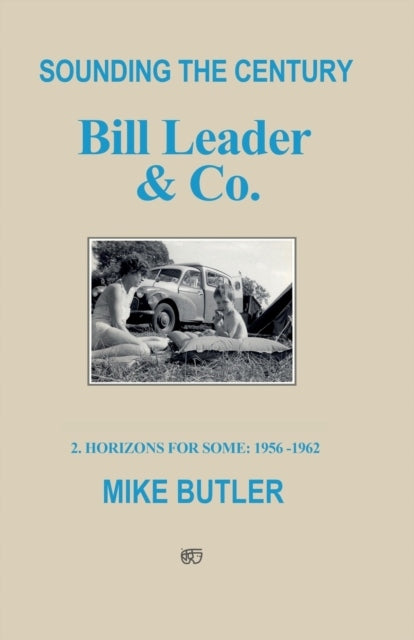 Sounding the Century: Bill Leader & Co: 2 - Horizons For Some 1956-1962