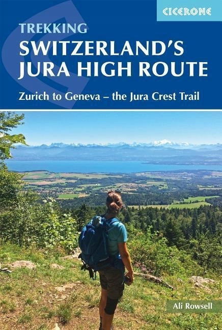 Switzerland's Jura Crest Trail: A two week trek from Zurich to Geneva