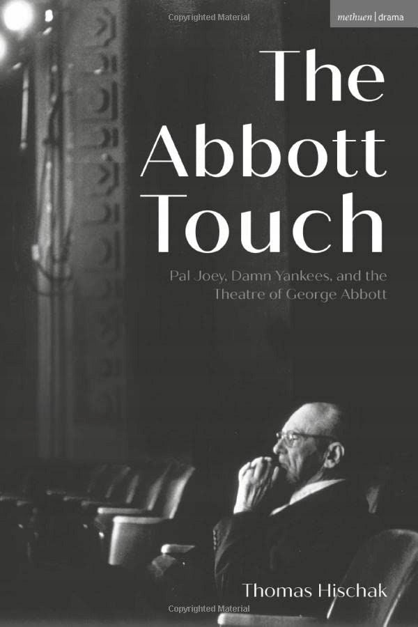 Abbott Touch: Pal Joey, Damn Yankees, and the Theatre of George Abbott